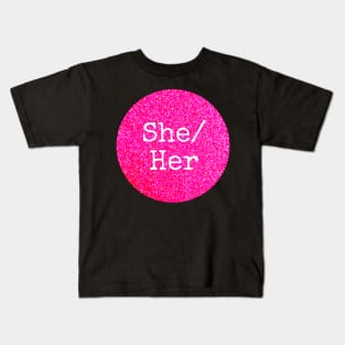 SHE HER Pink Pronouns Kids T-Shirt